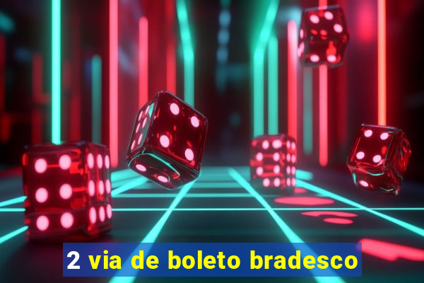 2 via de boleto bradesco