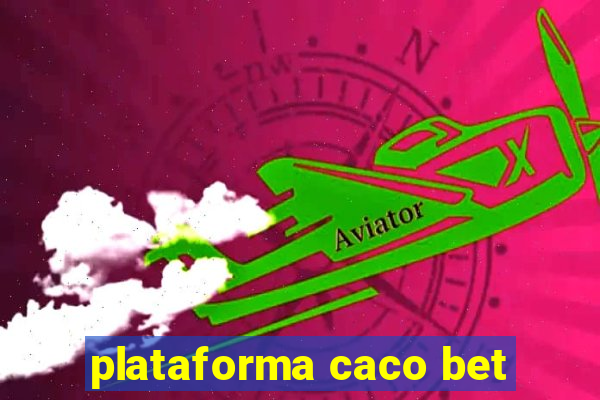 plataforma caco bet