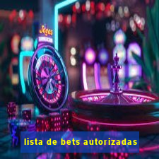 lista de bets autorizadas