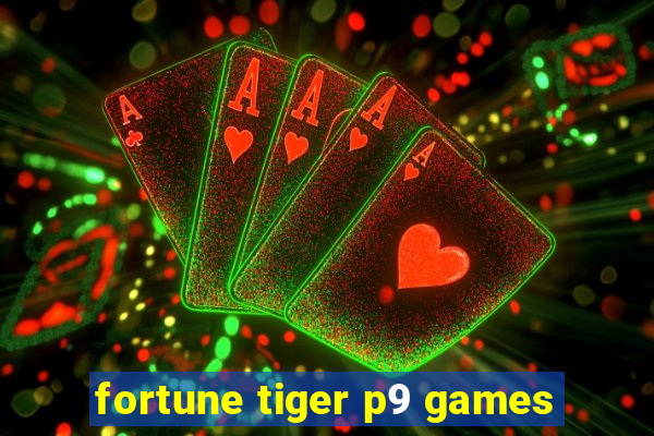 fortune tiger p9 games