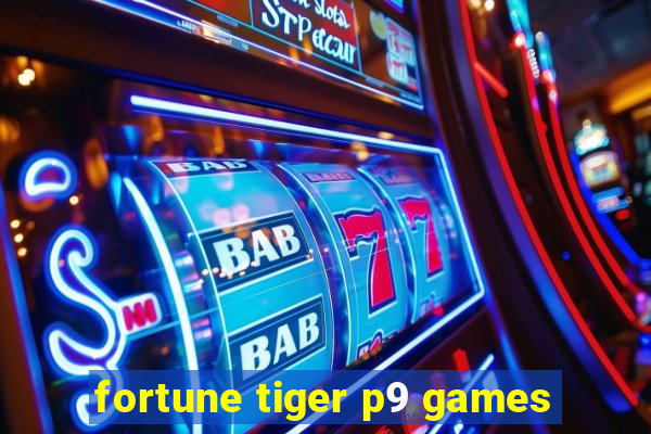 fortune tiger p9 games