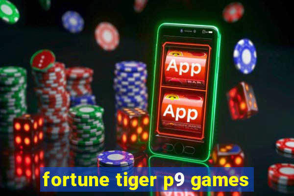 fortune tiger p9 games