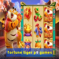 fortune tiger p9 games