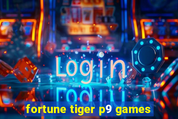 fortune tiger p9 games