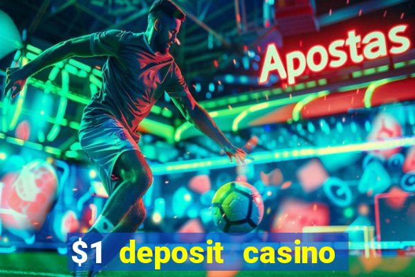 $1 deposit casino 2018 nz