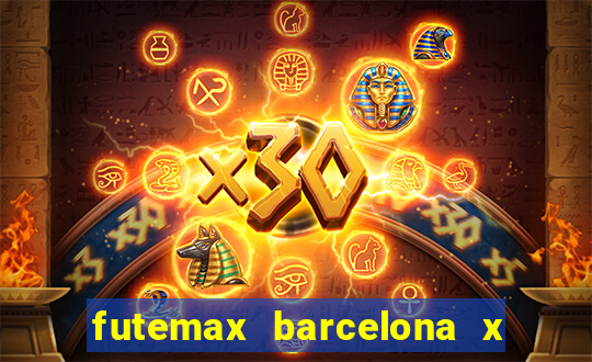 futemax barcelona x real madrid