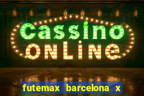 futemax barcelona x real madrid