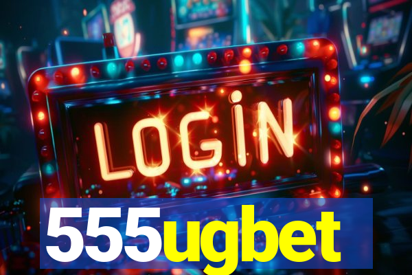 555ugbet