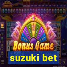 suzuki bet