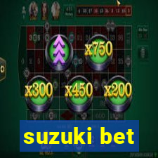 suzuki bet