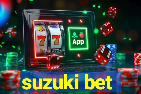 suzuki bet