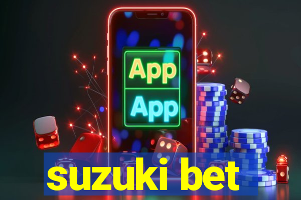 suzuki bet