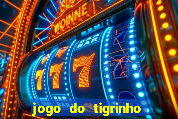 jogo do tigrinho aposta minima