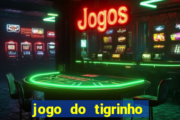 jogo do tigrinho aposta minima