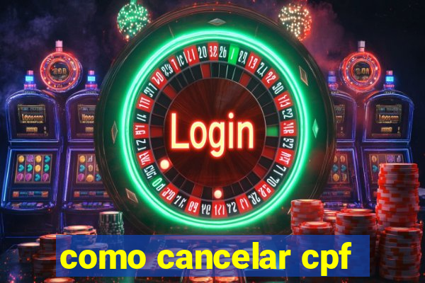 como cancelar cpf