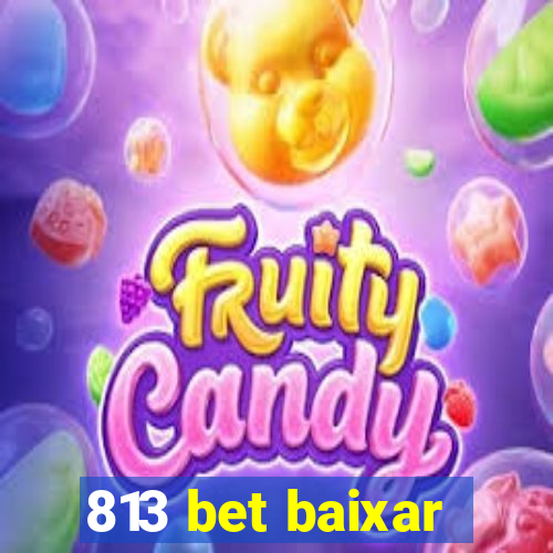 813 bet baixar