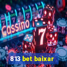 813 bet baixar