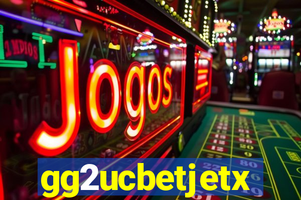 gg2ucbetjetx