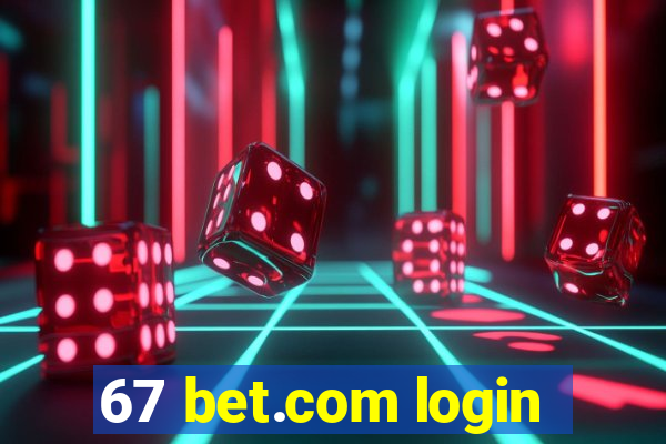 67 bet.com login