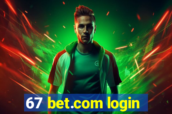 67 bet.com login