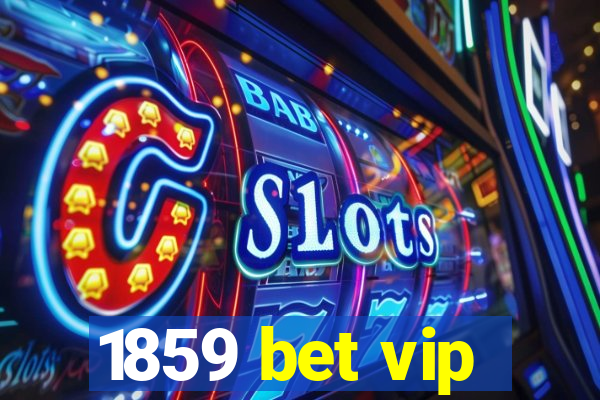 1859 bet vip