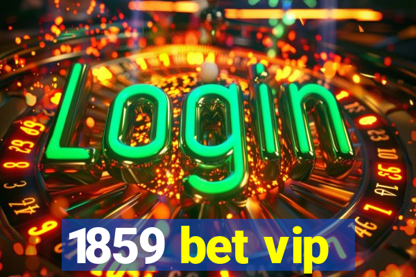 1859 bet vip