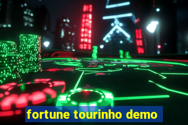 fortune tourinho demo