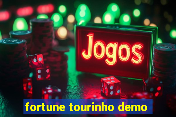 fortune tourinho demo