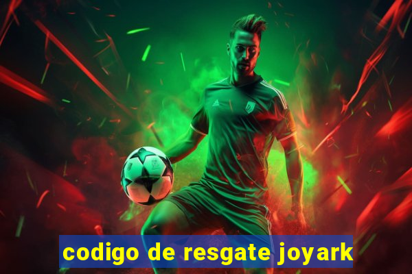 codigo de resgate joyark