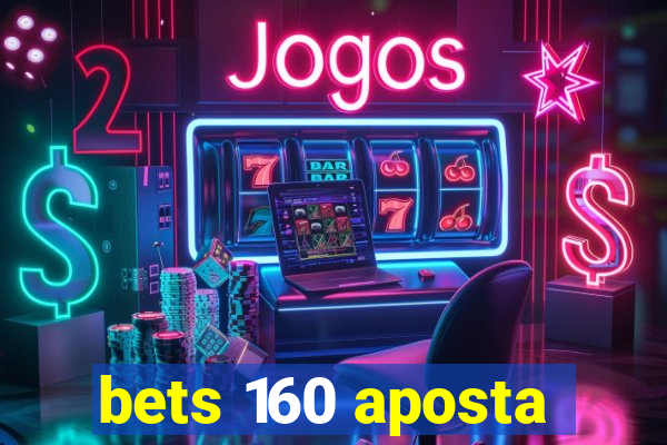 bets 160 aposta