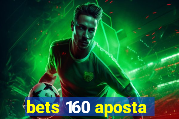 bets 160 aposta