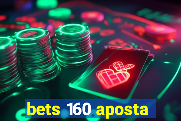 bets 160 aposta