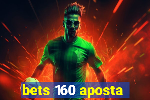 bets 160 aposta