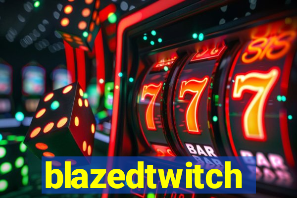 blazedtwitch