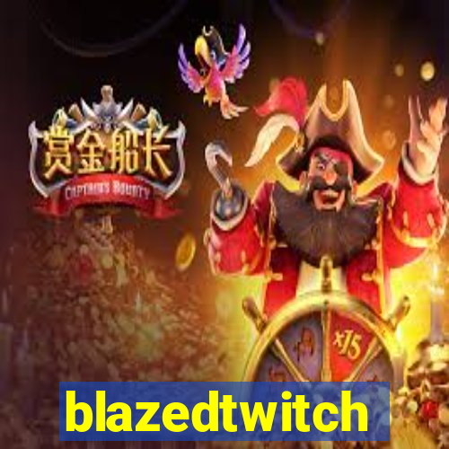 blazedtwitch