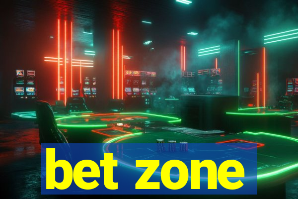 bet zone