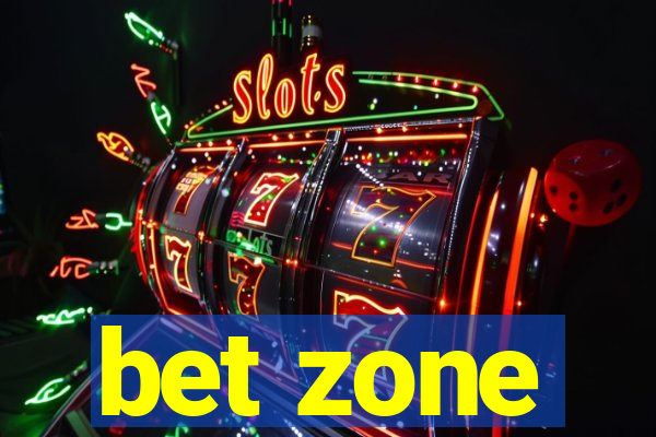 bet zone