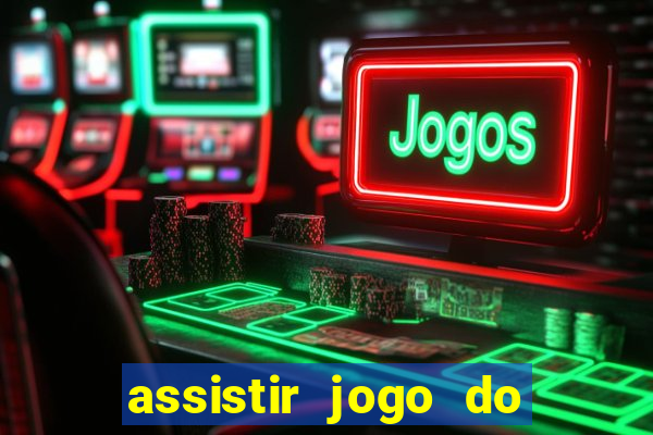 assistir jogo do corinthians ao vivo hoje multi