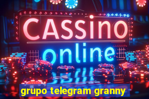 grupo telegram granny