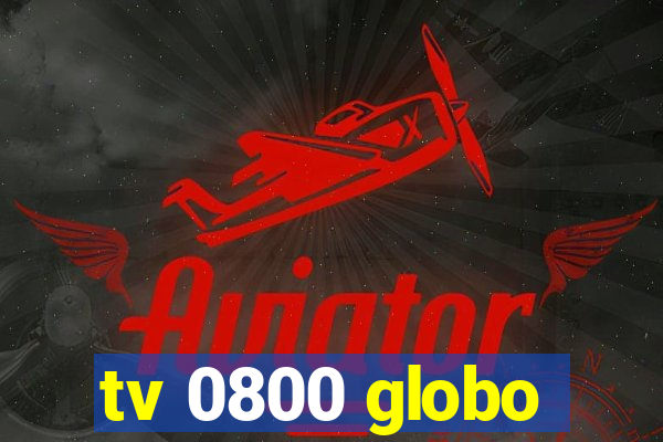 tv 0800 globo