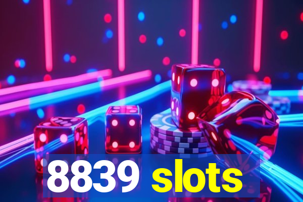 8839 slots