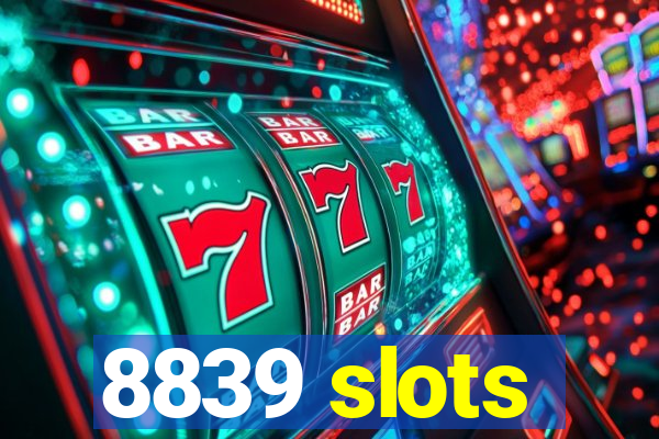 8839 slots