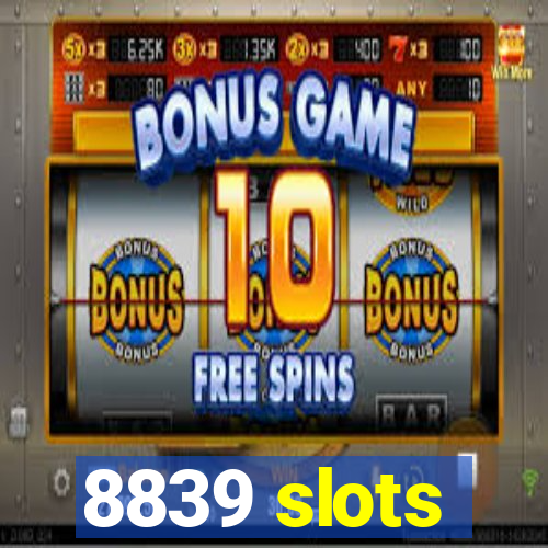 8839 slots