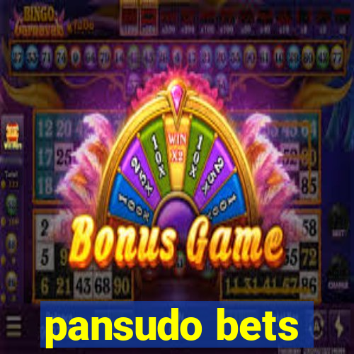 pansudo bets