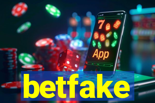 betfake