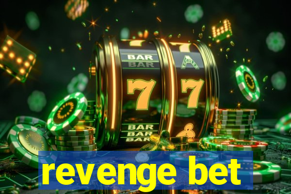 revenge bet