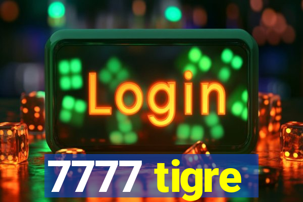 7777 tigre