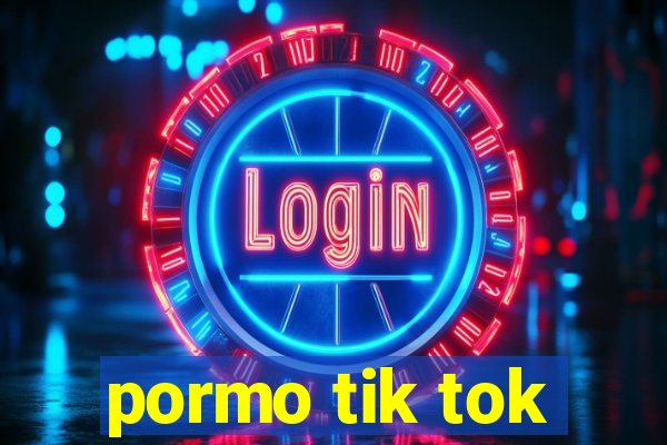 pormo tik tok