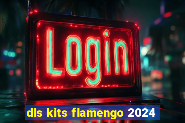 dls kits flamengo 2024