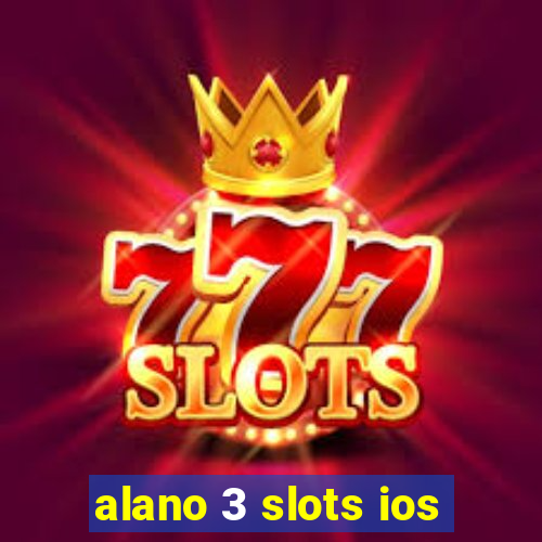 alano 3 slots ios